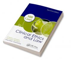 100 Cases in Clinical Ethics and Law