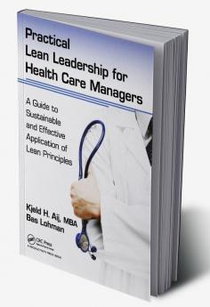 Practical Lean Leadership for Health Care Managers