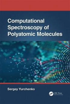 Computational Spectroscopy of Polyatomic Molecules