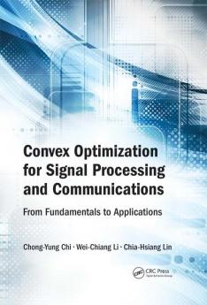 Convex Optimization for Signal Processing and Communications