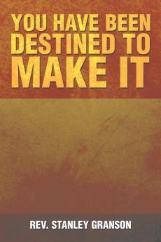 You Have Been Destined to Make It