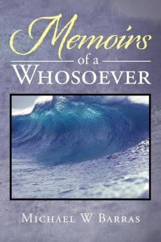 Memoirs Of A Whosoever