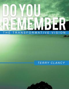 Do You Remember: The Transformative Vision