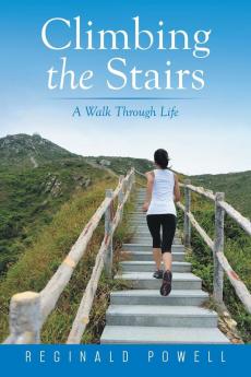 Climbing the Stairs: A Walk Through Life