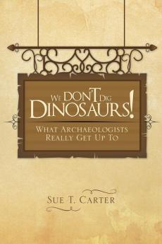 We Don't Dig Dinosaurs!