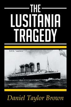 THE LUSITANIA TRAGEDY