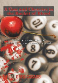 A Gun and Cherries in the Bucket of Blood