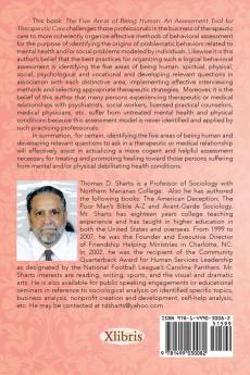 The Five Areas of Being Human: An Assessment Tool for Therapeutic Care: A Primer Guide for Effective Interviewing Skills and the Implementation of Th