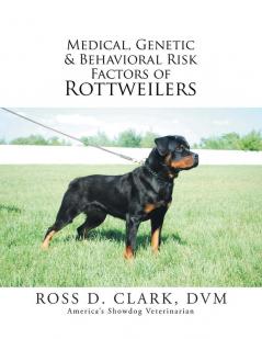 Medical Genetic & Behavioral Risk Factors of Rottweilers