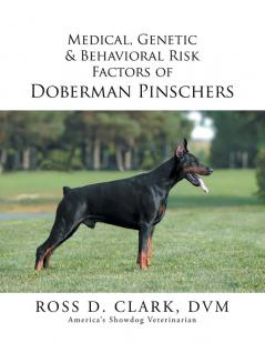 Medical Genetic & Behavioral Risk Factors of Doberman Pinschers