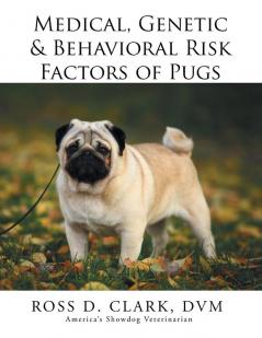 Medical Genetic & Behavioral Risk Factors of Pugs