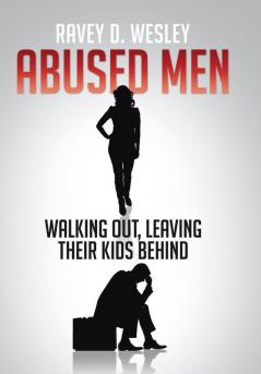 Abused Men Walking Out Leaving Their Kids Behind