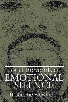 Loud Thoughts of Emotional Silence