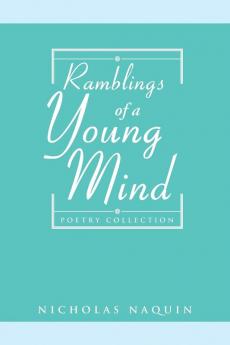 Ramblings of a Young Mind: Poetry Collection