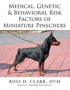 Medical Genetic & Behavioral Risk Factors of Miniature Pinschers