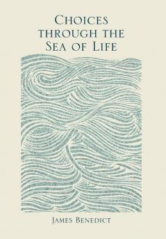 Choices Through the Sea of Life