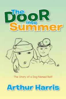 The Door into Summer: The Story of a Dog Named Ralf