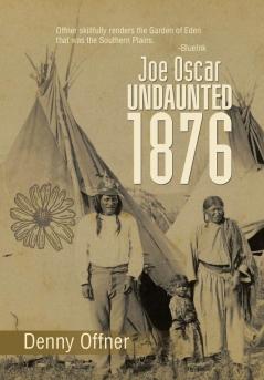 Joe Oscar Undaunted - 1876