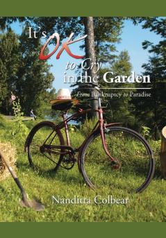 It's Ok to Cry in the Garden
