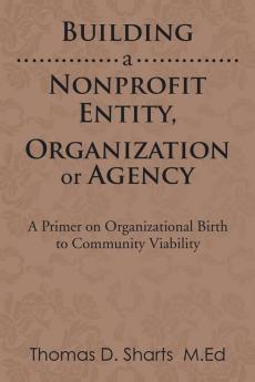 Building a Nonprofit Entity Organization or Agency