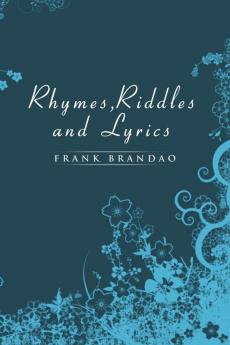 Rhymes Riddles and Lyrics