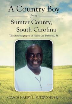 A Country Boy from Sumter County South Carolina