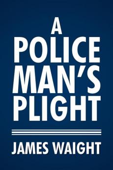 A Policeman's Plight