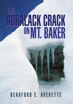 The Adralack Crack on Mt. Baker