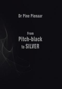 From Pitch-Black to Silver
