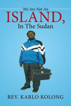 We Are Not An Island In The Sudan
