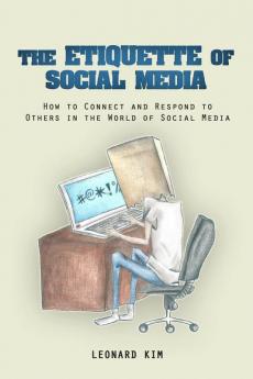 The Etiquette of Social Media