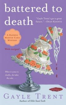 Battered to Death (Daphne Martin Cake Mysteries)