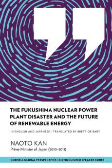 The Fukushima Nuclear Power Plant Disaster and the Future of Renewable Energy (Distinguished Speakers Series)