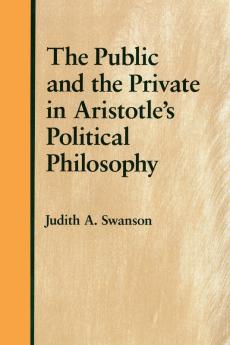 The Public and the Private in Aristotle's Political Philosophy