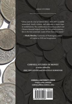 China and the End of Global Silver 1873–1937 (Cornell Studies in Money)