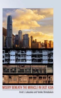 Misery Beneath the Miracle in East Asia