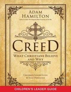 Creed Children's Leader Guide: What Christians Believe and Why