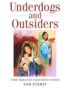 Underdogs and Outsiders [Large Print]: A Bible Study on the Untold Stories of Advent