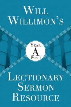 Will Willimon’s : Year A Part 1