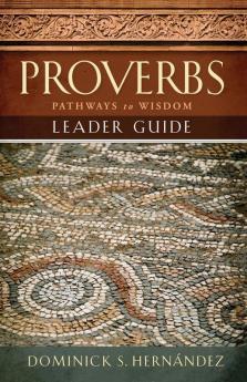 Proverbs Leader Guide: Pathways to Wisdom