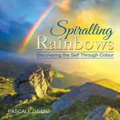 Spiralling Rainbows: Discovering the Self Through Colour