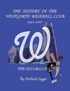 The History of the Westgarth Baseball Club 1932-2010: The Hillbillies