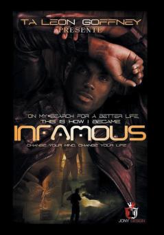 On My Search for a Better Life This Is How I Became . . . Infamous!!!