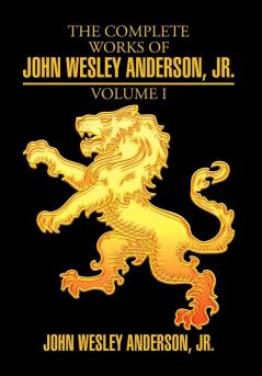 The Complete Works of John Wesley Anderson Jr.