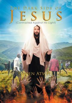 The Dark Side of Jesus