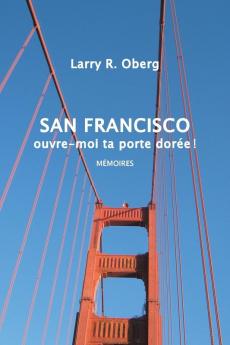 San Francisco ouvre-moi ta porte dor��e !