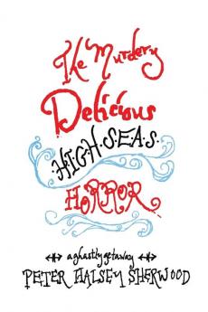 The Murdery Delicious High Seas Horror