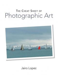 The Cheat Sheet of Photographic Art