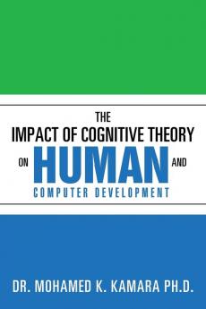 The Impact of Cognitive Theory on Human and Computer Development