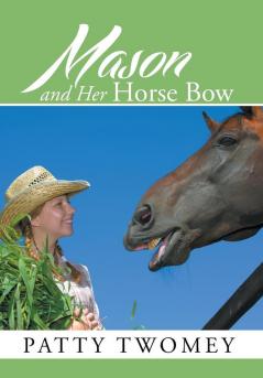 Mason and Her Horse Bow